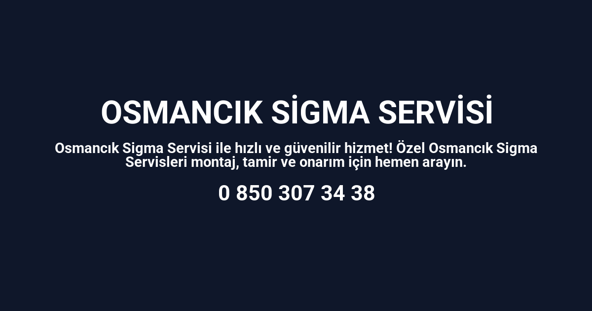 Osmancık Sigma Servisi